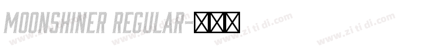 Moonshiner Regular字体转换 Moonshiner Regular字体转换